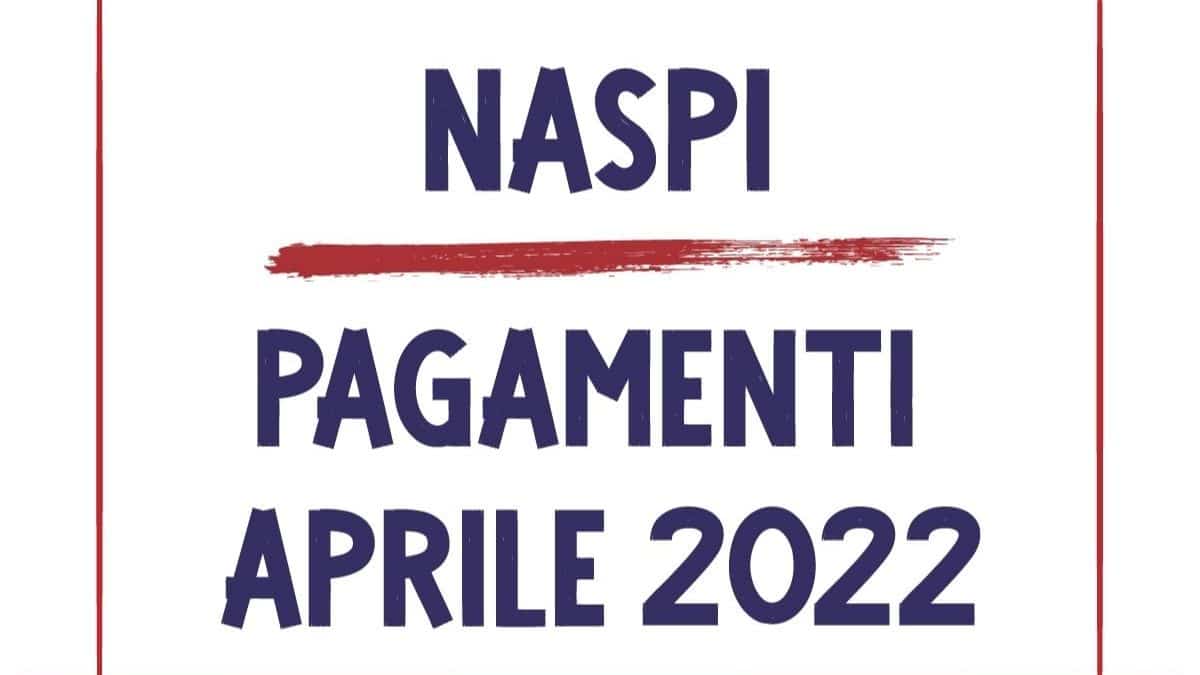 Naspi aprile 2022, quando viene pagata? Data e importo