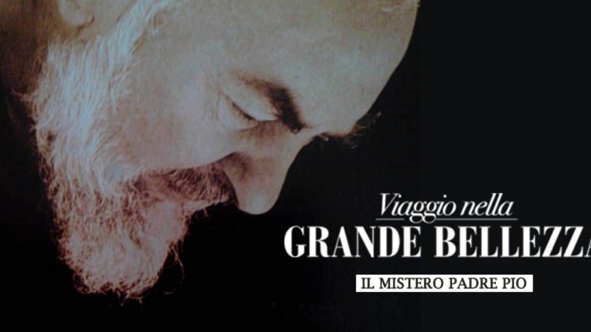 Viaggio nella grande bellezza -il mistero di Padre Pio: anticipazioni, ospiti e location